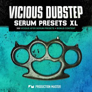 Vicious Dubstep Serum Presets XL (Presets Only)