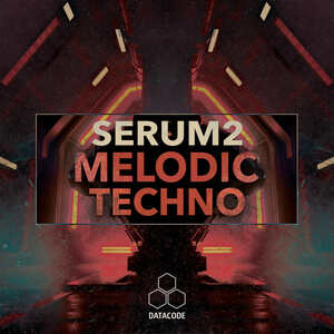 FOCUS: Serum 2 Melodic Techno