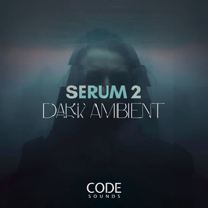 Code Sounds - Serum 2 Dark Ambient